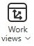 Work views button